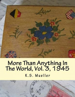 Könyv More Than Anything In The World, 1945 K S Mueller