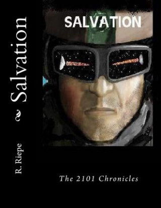 Kniha Salvation: The 2101 Chronicles R E Riepe
