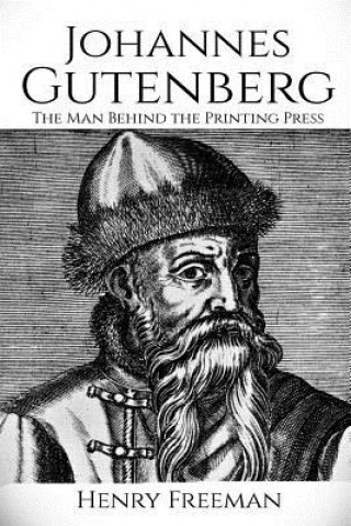 Könyv Johannes Gutenberg Henry Freeman