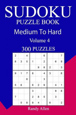 Kniha 300 Medium to Hard Sudoku Puzzle Book Randy Allen