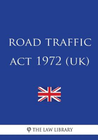 Könyv Road Traffic Act 1972 (UK) The Law Library