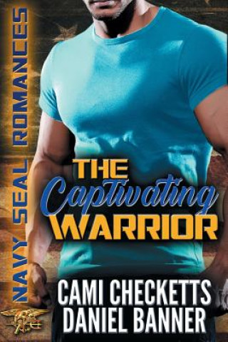 Kniha The Captivating Warrior Cami Checketts