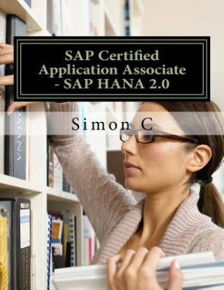Könyv SAP Certified Application Associate - SAP HANA 2.0 SIMON C