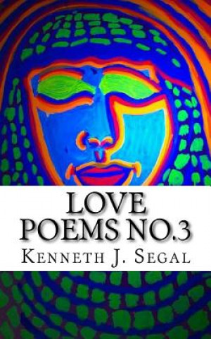 Книга Love Poems No.3 Kenneth J Segal