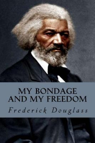 Книга My Bondage and My Freedom Frederick Douglass