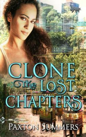 Könyv Clone: The Lost Chapters Paxton Summers