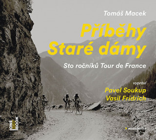 Audio Příběhy Staré dámy - Sto ročníků Tour de France - 2CDmp3 Tomáš Macek