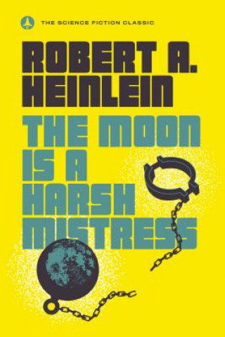 Książka Moon Is a Harsh Mistress Robert A. Heinlein