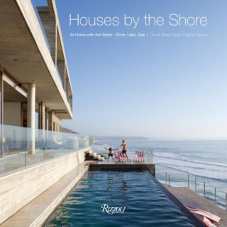 Kniha Houses by the Shore: At Home With the Water Byron Hawes