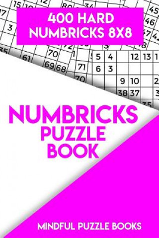 Libro Numbricks Puzzle Book 11: 400 Hard Numbricks 8x8 Mindful Puzzle Books