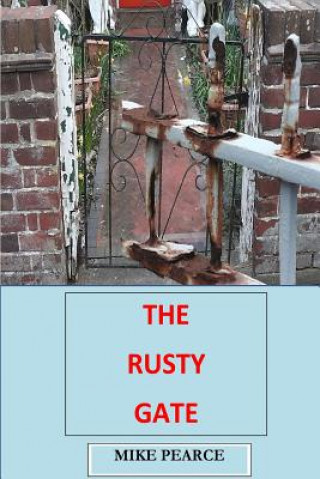 Knjiga The Rusty Gate Dr Mike Pearce