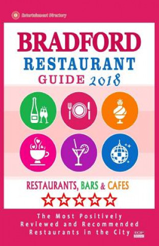 Książka Bradford Restaurant Guide 2018: Best Rated Restaurants in Bradford, England - Restaurants, Bars and Cafes recommended for Visitors, 2018 Christopher a Sheehan