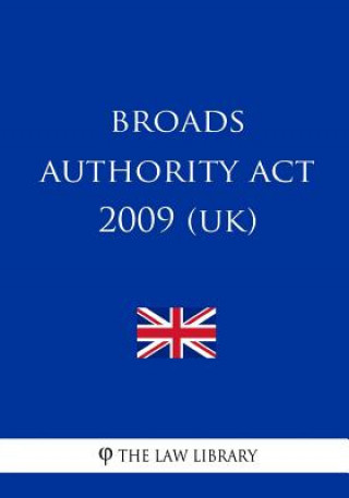 Книга Broads Authority Act 2009 (UK) The Law Library
