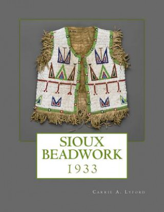 Book Sioux Beadwork: 1933 Carrie A Lyford