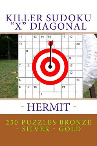 Livre Killer Sudoku "x" Diagonal - Hermit. 250 Puzzles Bronze - Silver - Gold: Best Sudoku for You Andrii Pitenko