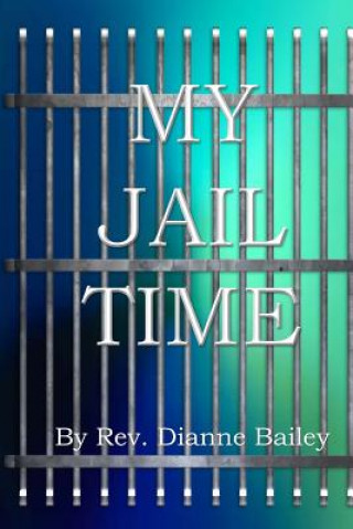 Kniha My Jail Time Rev Dianne Bailey