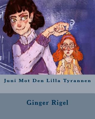 Könyv Juni Mot Den Lilla Tyrannen Ginger Rigel