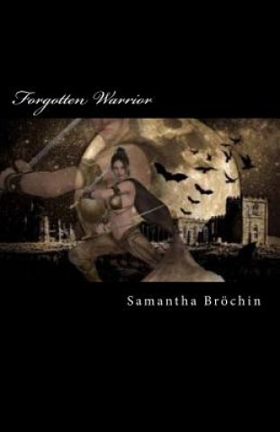 Knjiga Forgotten Warrior Samantha Brochin