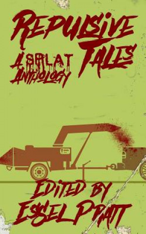 Kniha Repulsive Tales: A Splat Anthology Essel Pratt
