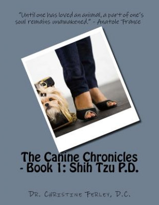 Knjiga The Canine Chronicles - Book 1: Shih Tzu P.D. Dr Christine Ferley D C