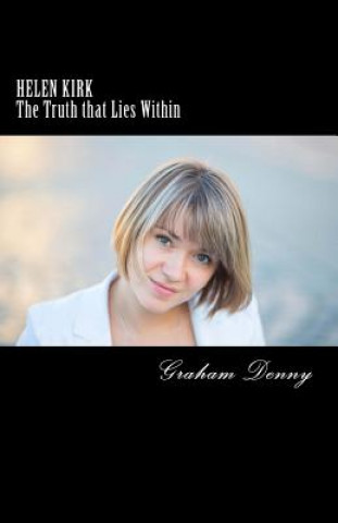 Könyv Helen Kirk: The Truth that Lies Within Graham Denny