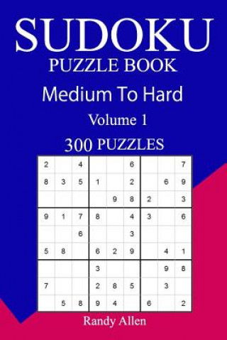 Book 300 Medium to Hard Sudoku Puzzle Book Randy Allen