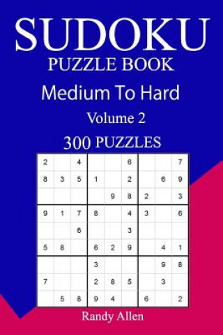 Book 300 Medium to Hard Sudoku Puzzle Book Randy Allen