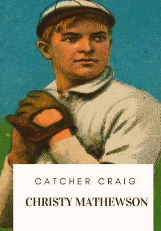 Book Catcher Craig Christy Mathewson