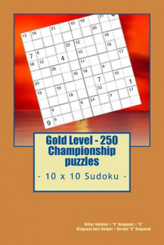 Knjiga Gold Level - 250 Championship Puzzles - 10 X 10 Sudoku -: Killer Sudoku = X Diagonal + X Diagonal Anti-Knight + Hermit X Diagonal. This Is the Perfect Andrii Pitenko