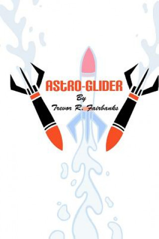 Kniha Astro-Glider Trevor R Fairbanks