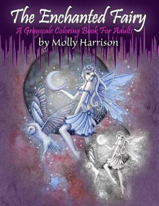 Книга Enchanted Fairy - A Grayscale Coloring Book for Adults Molly Harrison