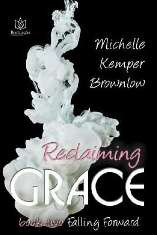 Knjiga Reclaiming Grace Michelle Kemper Brownlow
