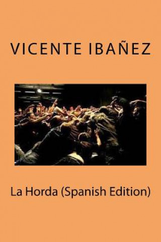 Książka La Horda (Spanish Edition) Vicente Blasco Ibanez
