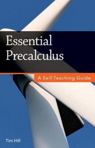 Kniha Essential Precalculus: A Self-Teaching Guide Tim Hill