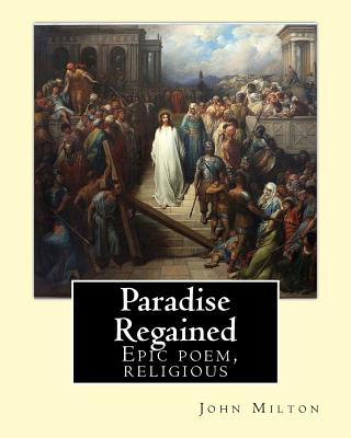 Knjiga Paradise Regained, By: John Milton: Epic poem, religious John Milton