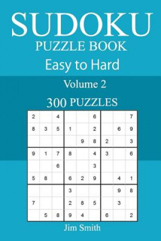 Könyv 300 Easy to Hard Sudoku Puzzle Book Jim Smith