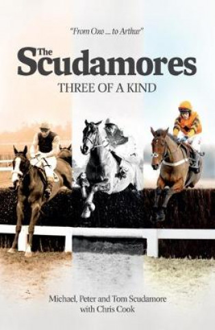 Kniha Scudamores: Three of a Kind Peter and Tom Scudamore