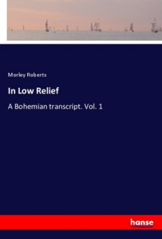 Knjiga In Low Relief Morley Roberts