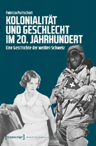 Kniha Kolonialität und Geschlecht im 20. Jahrhundert Patricia Purtschert