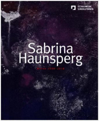 Book Sabrina Haunsperg: Works 2008-2018 Christiane Schaufler-Münch