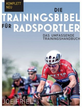 Könyv Die Trainingsbibel für Radsportler Joe Friel