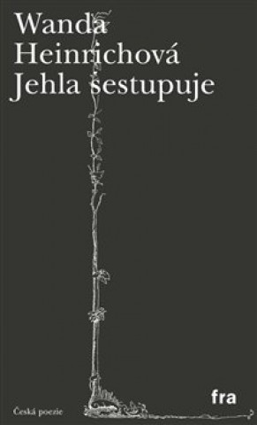 Книга Jehla sestupuje Wanda Heinrichová