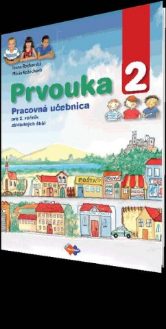 Könyv Prvouka 2 Pracovná učebnica pre 2. ročník základných škôl Ivana Rochovská