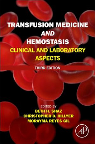 Книга Transfusion Medicine and Hemostasis Beth Shaz