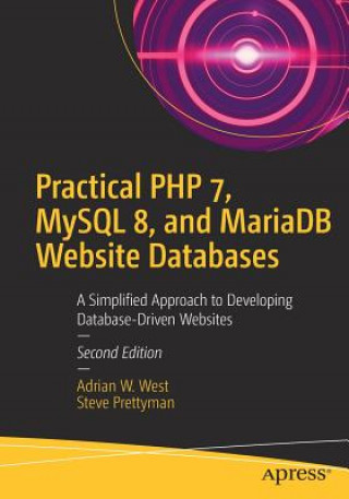 Kniha Practical PHP 7, MySQL 8, and MariaDB Website Databases Adrian W. West