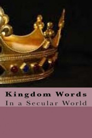 Książka Kingdom Words: Kingdom Words in a Secular World MS Camille Lashan Thomas