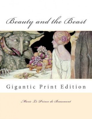 Könyv Beauty and the Beast: Gigantic Print Edition Marie Le Prince De Beaumont