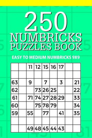 Kniha 250 Numbricks Puzzle Book: Easy to Medium Numbricks 9x9 Mindful Puzzle Books