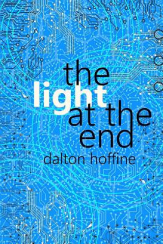 Knjiga The Light at the End Mr Dalton J Hoffine