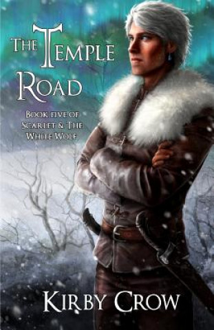 Carte The Temple Road: Book Five of Scarlet and the White Wolf Kirby Crow